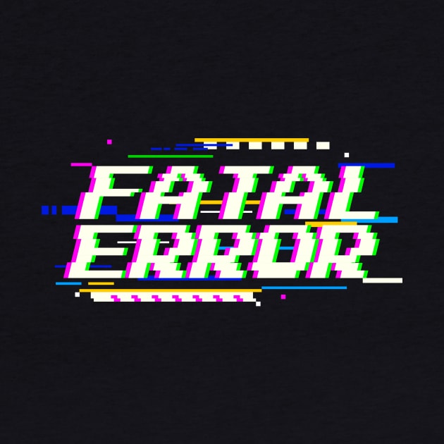 Fatal Error by Z1